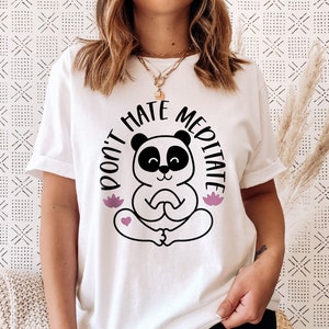 Don&#39;t Have Meditate T-Shirt, Cute Panda Shirt, Funny Animals Pun Shirt, Meditation Shirt, Spiritual Shirt, Shirt For Yogis, Women&#39;s Tshirts