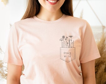 Stay Wild T-Shirt: Floral Pocket, Plant Lover Gift
