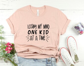 Funny Mom T-Shirt: Losing My Mind One Kid at a Time