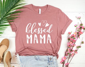 Blessed Mama Shirt, Unisex Mom T-Shirt