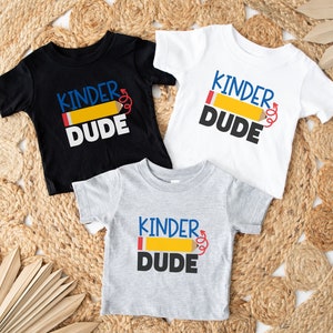Kinder Dude T-Shirt, Back to School, Shirt for Boys, Hello School Shirt, Kindergarten Gifts, Kinder Student Tee, Kindergarten Shirt
