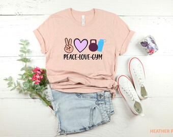 Funny Workout Shirt: Peace Love Gym, Unisex Tee