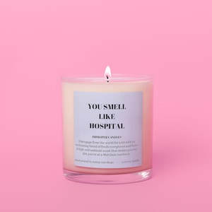 You Smell Like Hospital | RHOSLC | Bravo | Soy Candle | Real Housewives of Salt Lake City | Gift For Her | Real Housewives Gifts