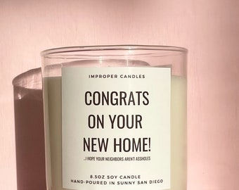 Congrats On Your New Home!...I Hope Your Neighbors Aren't Assholes | Housewarming Gift | New Home Gift |  Funny Housewarming | Soy Wax