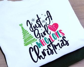 Just A Girl Who Loves Christmas, embroidered jumper sweatshirt, Christmas Lover gift, cute Christmas jumper, Xmas gift for girls, friends