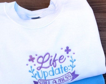 Life Update Still a Mess embroidered sweatshirt jumper, gift for mental health, self love jumper sweatshirt gift, self aware jumper gift