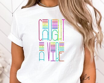 Caught a vibe, festival t-shirt positive thinker positive quote graphic t shirt women