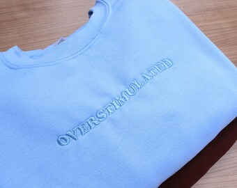 Overstimulated embroidered sweatshirt, jumper, mindfulness mental health jumper, gift for anxious person, quote for worriers, personalise