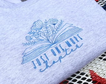 Just One More Chapter embroidered sweatshirt jumper, books and flowers, book lover, book merch, book nerd gift cosy embroidered gift for her