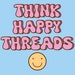 Think Happy Threads