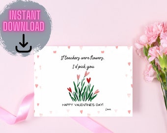 If Teachers Were Flowers I'd Pick You Printable Valentine Card for Teachers / Teacher Valentine Card / Printable Valentine /Flower Valentine