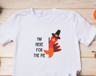 I'm Here for the Pie Thanksgiving Tee for Toddlers and Kids / Pie T-shirt / Here for the pie shirt / Pumpkin Pie Shirt for Kids / Funny