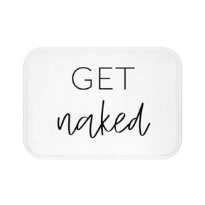 Get Naked Bath Mat - Funny Bath Mat- Matching Bath Mat and Shower Curtain - Unique Bath Mat - Black and White Bathroom