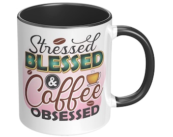 Funny Coffee Mug, Stressed Blessed and Coffee Obsessed, Friend Gift, Gift for Men, Gift for Woman, Friend Coffee Mug, Gifts for Coffee Lover