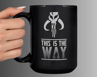 Mythosaur This Is The Way Mug 15oz, The Mandalorian, Mythosaur Mug, Mandalorian Gifts, The Mando Mug, May the Fourth Be with You