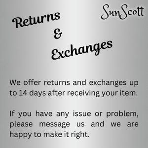 May include: Returns and Exchanges policy text. We offer returns and exchanges up to 14 days after receiving your item. If you have any issue or problem, please message us and we are happy to make it right.