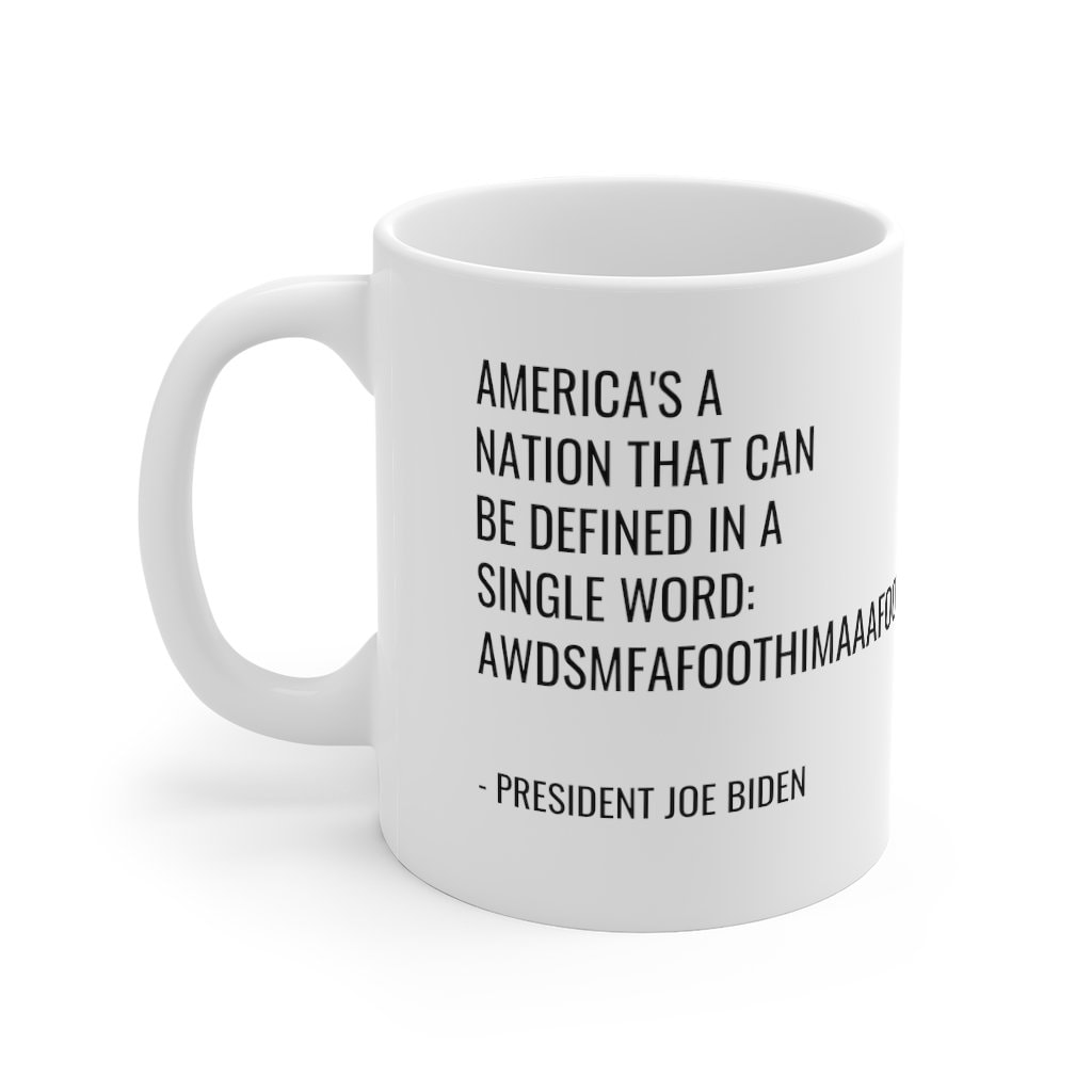 Joe Biden Quote Mug: Funny Political Coffee Cup - Etsy