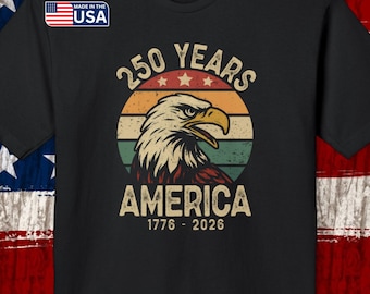 250 Years Eagle Shirt, Distressed Patriotic Independence Day USA T-Shirt, 4th of July 1776-2026, Premium Tee