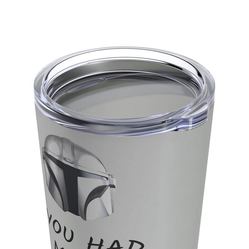 Mandalorian Quote Tumbler, Din Djarin Quotes, The Mandalorian Tumbler, You Had Me At Battle Droids, This is the Way Mandalorian Travel Mug image 5