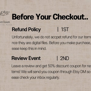 May include: Text on a beige background with the title "Before Your Checkout..." and two sections: "Refund Policy" and "Review Event". The Refund Policy section states that no refunds are accepted for digital files. The Review Event section states that a 50% discount coupon will be sent to customers who leave a review.