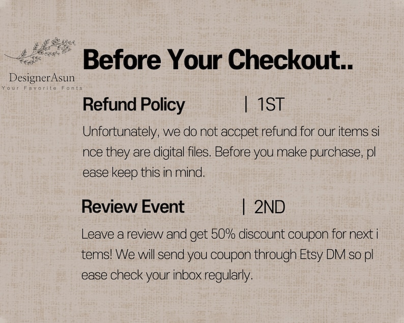 May include: Text on a beige background with the title "Before Your Checkout..." and two sections: "Refund Policy" and "Review Event". The Refund Policy section states that no refunds are accepted for digital files. The Review Event section states that a 50% discount coupon will be sent to customers who leave a review.
