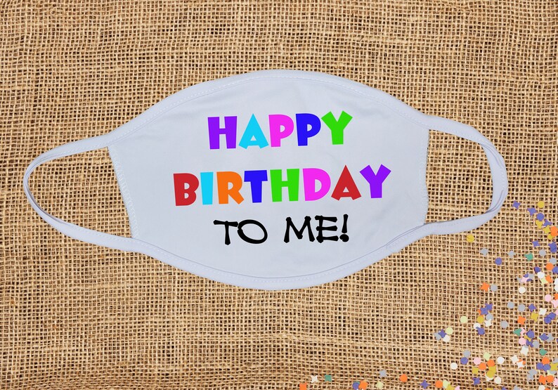 It's My Birthday Mask Happy Birthday Mask Quarantine | Etsy