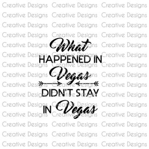 What happened in Vegas didn&#39;t stay in Vegas, SVG file, PNG file, Digital file, onesie design, ivf