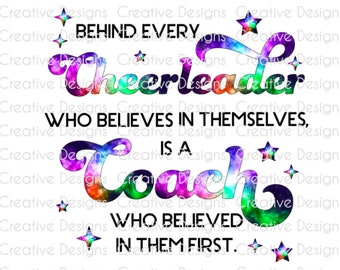 Behind every cheerleader who believes in themselves is a coach who believed in them first, SVG file, PNG file, Digital file