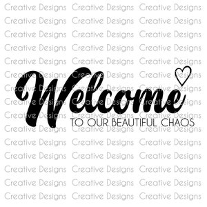 Welcome to our beautiful chaos, SVG file, PNG file, Digital file, Front door sign,