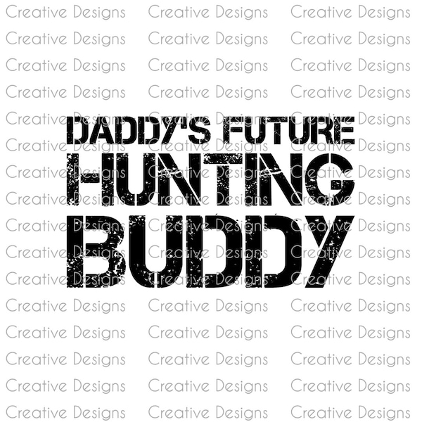 Daddy's future hunting buddy, SVG file, PNG file, Digital file, T-shirt design, onesie design