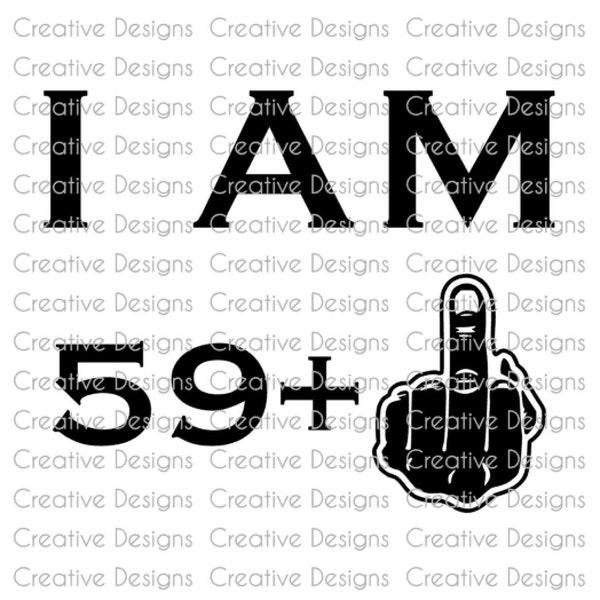 60th birthday saying, I am 59 plus one, SVG file, PNG file, Digital file, birthday gift, funny saying