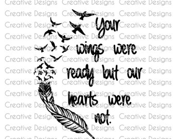 Memorial design, RIP file, Your wings were ready but our hearts were not ,SVG file, PNG file, Digital file, In memory, Angel feather