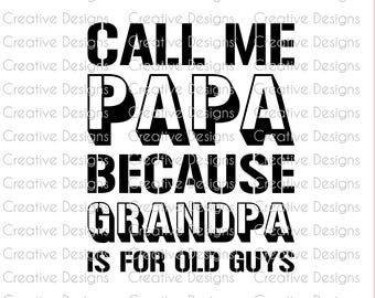 Call Me Papa SVG | Funny Grandpa Quote | Father's Day Gift