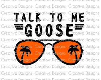Talk to me goose, SVG file, PNG file, Digital file, T'shirt design