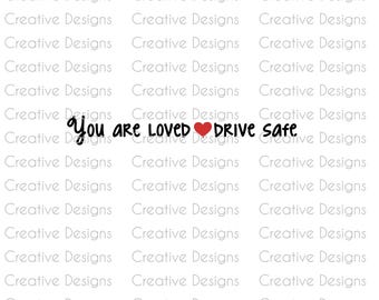 You Are Loved Drive Safe SVG | Rearview Mirror Decal | Inspirational Car Quote