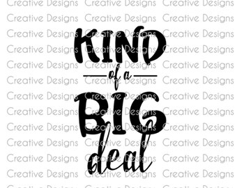 Kind of a big deal SVG file, PNG file, Digital file, onesie saying, Baby shower gift, newborn gift
