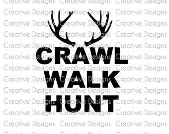 Hunting saying, Crawl walk hunt onesie, SVG file, PNG file, Digital file, Hunting onesie design