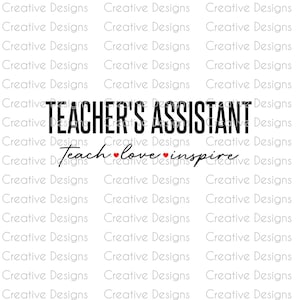 Pode incluir: Um fundo branco com as palavras "TEACHER'S ASSISTANT" em negrito preto. Abaixo, a frase "Teach love inspire" é escrita em uma fonte cursiva com corações vermelhos. O fundo é preenchido com as palavras "Creative Designs".