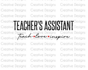 Teacher's Assistant SVG, Teacher's Assistant PNG, Teacher gift, Teach love inspire, Tote bag gift design, DTF design, End of year gift