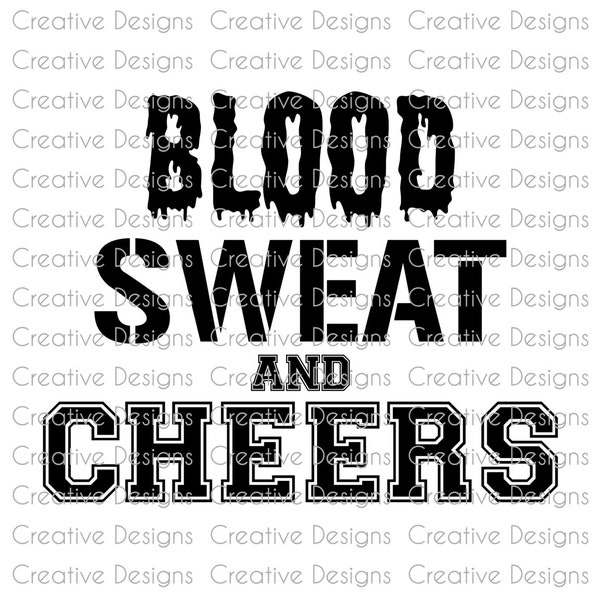 Blood sweat and cheers, SVG file, PNG file, Digital file, cheerleading design, T-shirt design, sports design