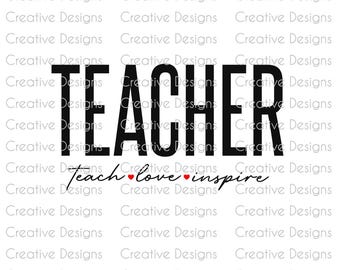 Teacher SVG, Teacher PNG, Teacher gift idea, Teach love inspire, DTF file, Sublimation design, Teacher tote bag design, Teacher Tumbler idea