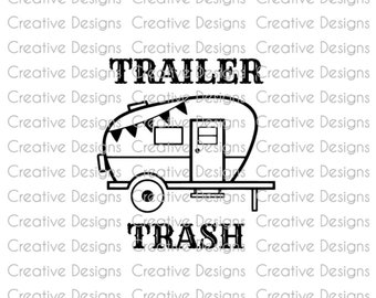 Trailer Trash SVG, PNG, Funny Saying (Digital File)