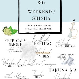 Könnte beinhalten: Eine digitale Illustration einer Shisha mit dem Text "80+ Weekend / Shisha" und "inkl. 6 gifs + deko (texthintergründe)". Die Illustration enthält auch Text, der "Keep Calm Smoke Hookah", "Endlich Freitag Weekend Vibes", "Shisha Mode On", "Weekend Chill Lounge Mode On", "I Don't Blow Smoke. I Blow Clouds", "Lieblings Platz", "Traube Minze", "Hakuna Ma Hookah", "Hello Weekend" und "Enjoying The Weekend" lautet.