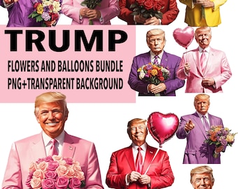 Sweet Trump With Flowers and Balloons PNG, Trump Design for Cards, Gifts, Mothers day, Birthday, Anniversary, Pro-Trump Digital Download