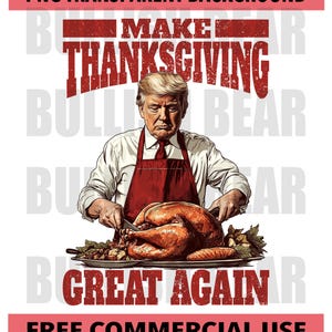 MakeThanksgiving Great Again PNG, Funny Trump Thanksgiving Design, Thanksgiving Decor PNG, Pro Trump Fall PNG, Trump Thanksgiving Turkey