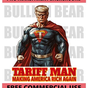 Trump The Tariff Man PNG, Tariffman Make America Rich Again PNG, Funny Trump Digital Download, President Trump Funny Tariff Design PNG