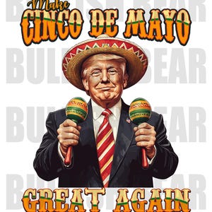 Donald Trump Faça Cinco de Mayo Grande Novamente PNG, Presidente Trump Cinco De Mayo Design PNG Download Digital, Engraçado Cinco De Mayo Trump