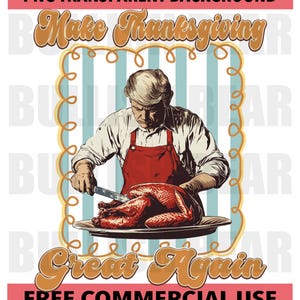 Vintage Trump Thanksgiving PNG, Make Thanksgiving Great Again PNG, Fall Political Parody PNG, Trump Thanksgiving Digital Download, Pro Trump