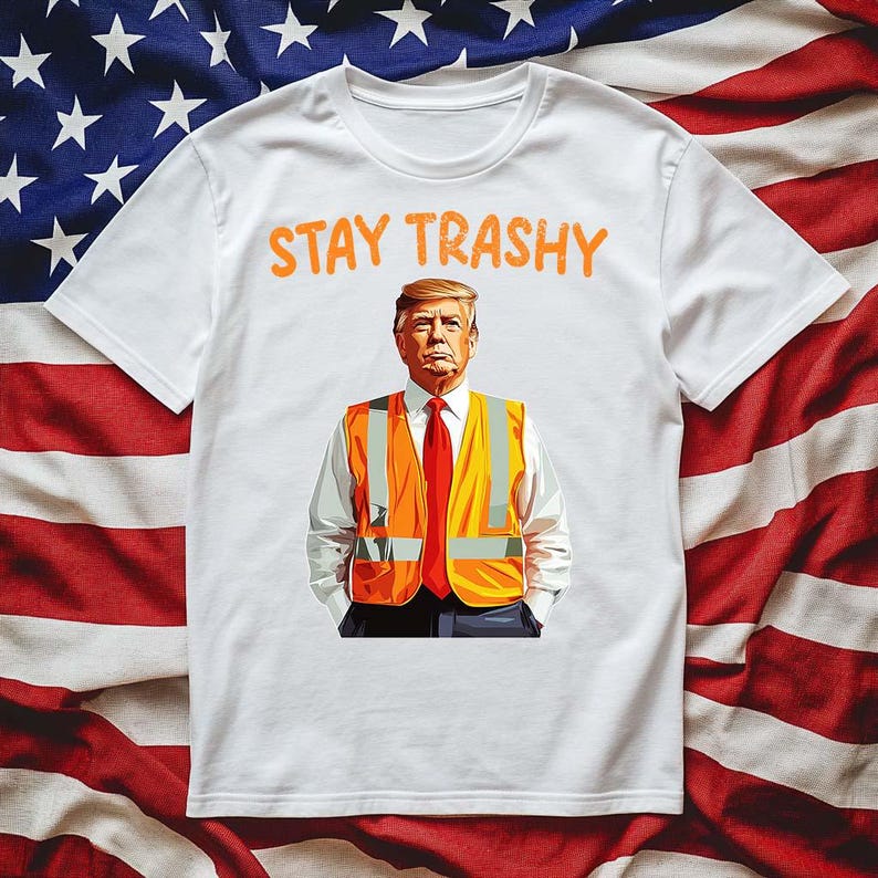 Donald Trump With Garbage Truck PNG, Stay Trashy, Trump Digital