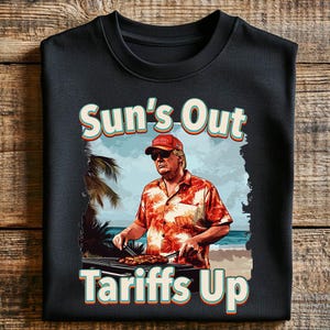 Funny Trump Sun&#39;s Out Tariffs Up Digital Download, Summer and Tariff PNG, Cool Trump Beach and Tariff, Trump Tariff Summer PNG, Trump Humor